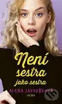 Není sestra jako sestra - Alena Jakoubková