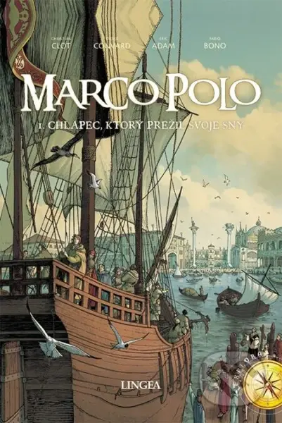 Marco Polo 1. - Chlapec, ktorý prežil svoje sny - É. Bono F. Convard, D. Adam, - kniha z kategorie Naučné knihy