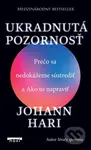 Ukradnutá pozornosť (Prečo sa nedokážeme sústrediť a Ako to napraviť) - kniha z kategorie Humanitní a společenské vědy