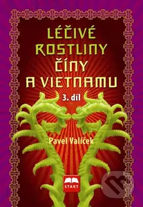 Léčivé rostliny Číny a Vietnamu (3. díl) - Pavel Valíček - kniha z kategorie Biologie