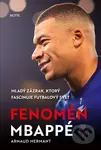 Fenomén Mbappé (Mladý zázrak, ktorý fascinuje futbalový svet) - kniha z kategorie Životopisy
