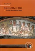 Křesťanství v tóze (Lactantius a počátky latinské teologie) - kniha z kategorie Křesťanství