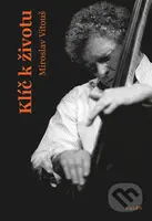 Klíč k životu - Miroslav Vitouš - kniha z kategorie Životopisy