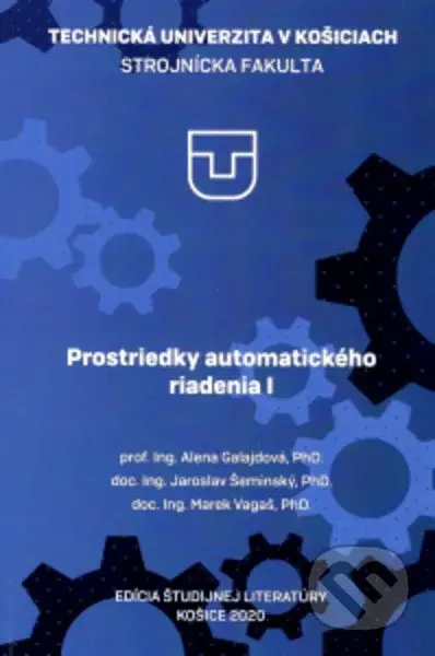 Prostriedky automatického riadenia I. - Alena Galajdová, Jaroslav Šeminský, Marek Vagaš - kniha z kategorie Vysoké školy
