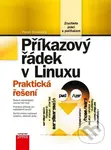 Příkazový řádek v Linuxu (Praktická řešení) - Pavel Kameník - kniha z kategorie Operační systémy