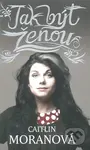 Jak být ženou - Caitlin Moran