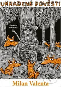 Ukradené pověsti - Milan Valenta - kniha z kategorie Mýty, pověsti a legendy
