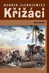 Křižáci (Část druhá) - Henryk Sienkiewicz