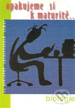 Opakujeme si k maturitě... Biologie - Jitka Mudrychová - kniha z kategorie Střední školy