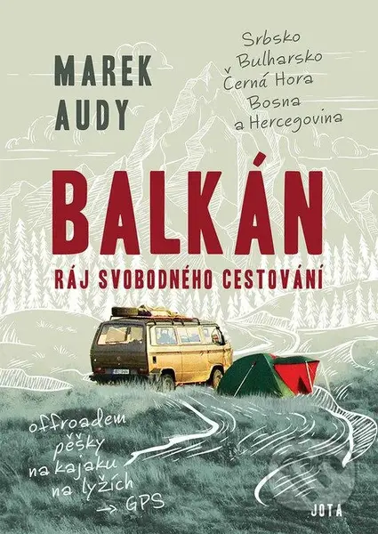 Balkán – Ráj svobodného cestování (Srbsko, Bulharsko, Černá Hora, Bosna a Hercegovina) - kniha z kategorie Cestopisy z Evropy
