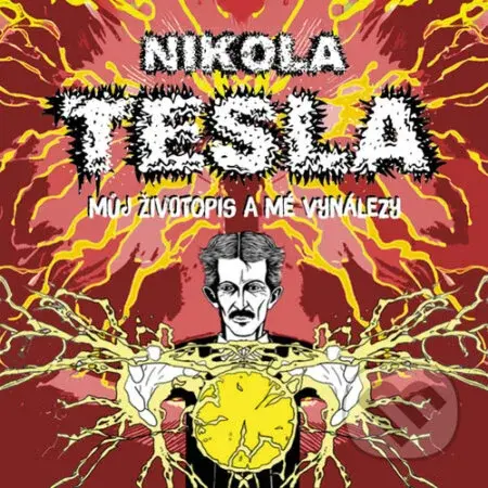 Můj životopis a mé vynálezy - Nikola Tesla - audiokniha z kategorie Životopisy