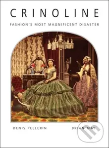 Crinoline (Fashion's Most Magnificent Disaster) - Brian May, Denis Pellerin