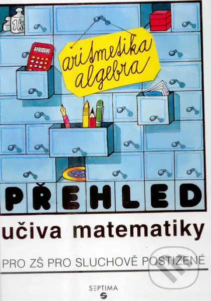 Přehled učiva matematiky: aritmetika, algebra pro ZŠ sluchově postižené - kniha z kategorie Základní školy