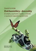 Dvě hemisféry - dva světy (O vztahu asymetrie mozku a trendů v současné západní společnosti) - kniha z kategorie Filozofie