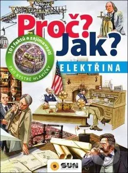 Proč? Jak? Elektřina (101 faktů a zajímavostí pro bystré hlavičky) - kniha z kategorie Naučné knihy