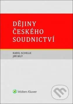Dějiny českého soudnictví - Karel Schelle, Jiří Bílý - kniha z kategorie Politologie a politika