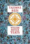 Tajemná růže - William Butler Yeats