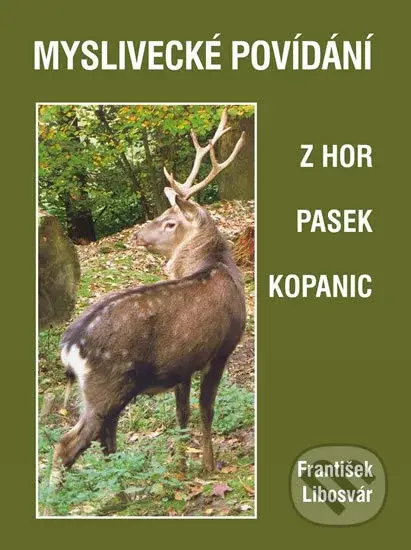 Myslivecké povídání z hor, pasek a kopanic - František Libosvár - kniha z kategorie Beletrie