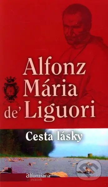 Cesta lásky (6. vydanie) - Alfonz Mária de Liguori - kniha z kategorie Duchovní život