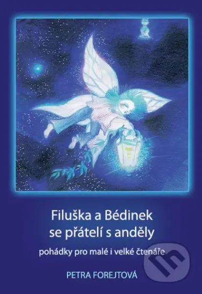 Filuška a Bédinek se přátelí s anděly (pohádky pro malé i velké čtenáře) - kniha z kategorie Pohádky