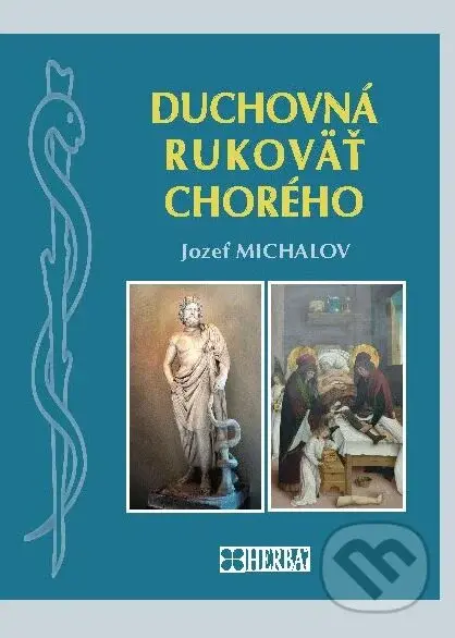 Duchovná rukoväť chorého - Jozef Michalov - kniha z kategorie Alternativní medicína