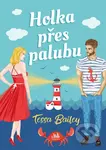 Holka přes palubu - Tessa Bailey - kniha z kategorie Společenská beletrie