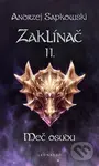 Zaklínač II. : Meč osudu - Andrzej Sapkowski