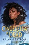 Cinderella Is Dead - Kalynn Bayron - kniha z kategorie Beletrie pro děti