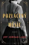 Pozlacený měsíc - Joy Jordan-Lake - kniha z kategorie Beletrie
