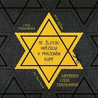 Dana Černá – Tischlerová, Vizina: Se žlutou hvězdou v prázdném kupé. Vzpomínky Lydie Tischlerové
