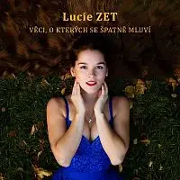 Lucie ZET – Věci, o kterých se špatně mluví