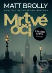 Mrtvé oči - Matt Brolly, Jan Matoška (ilustrátor) - kniha z kategorie Thrillery