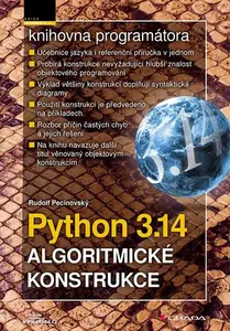 Kniha: Python 3.14 - Algoritmické konstrukce od Pecinovský Rudolf