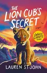 The White Giraffe Series: The Lion Cub's Secret - Lauren St Johnová