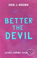Better The Devil - J. Erik Brown - kniha z kategorie Pro děti