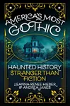 Americaâ€™s Most Gothic - Andrea Janes, Leanna Renee Hieber