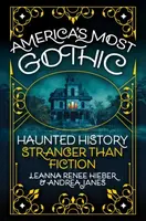 Americaâ€™s Most Gothic - Andrea Janes, Leanna Renee Hieber