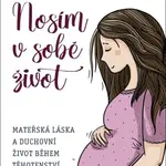 Nosím v sobě život