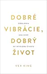 Dobré vibrácie, dobrý život