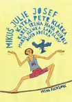 Mikuš Julie Josef Katka Petr Klárka Karel Irena Hana Rudolf Marie Alenka Ladisla