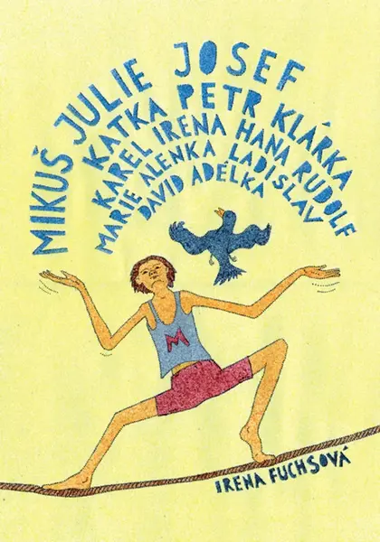 Mikuš Julie Josef Katka Petr Klárka Karel Irena Hana Rudolf Marie Alenka Ladisla