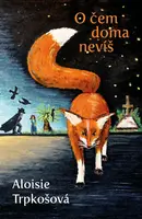 O čem doma nevíš (poškozená) - Aloisie Trpkošová