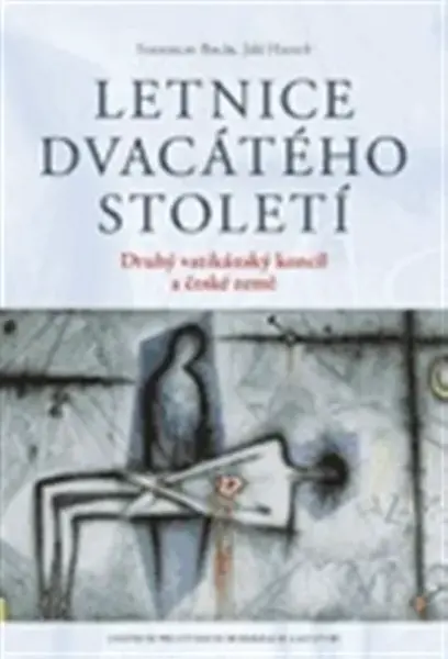 Letnice dvacátého století - Stanislav Balík, Jiří Hanuš