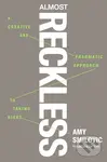 Almost Reckless (A Creative and Pragmatic Approach to Taking Risks),Almost Reckless (A Creative and Pragmatic Approach to Taking Risks) - kniha z kate