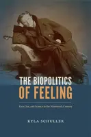 The Biopolitics of Feeling - Kyla Schuller