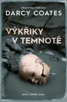 Výkřiky v temnotě (poškozená) - Darcy Coates