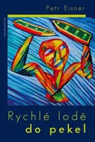 Rychlé lodě do pekel (poškozená) - Petr Eisner