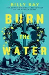Burn the Water - Billy Ray
