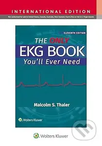 Only Ekg Book Youll Ever Need (Eleventh Edition) - Malcolm Thaler - kniha z kategorie Medicína