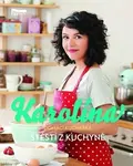 Karolína - Domácí kuchařka - Štěstí z kuchyně - Karolína Kamberská